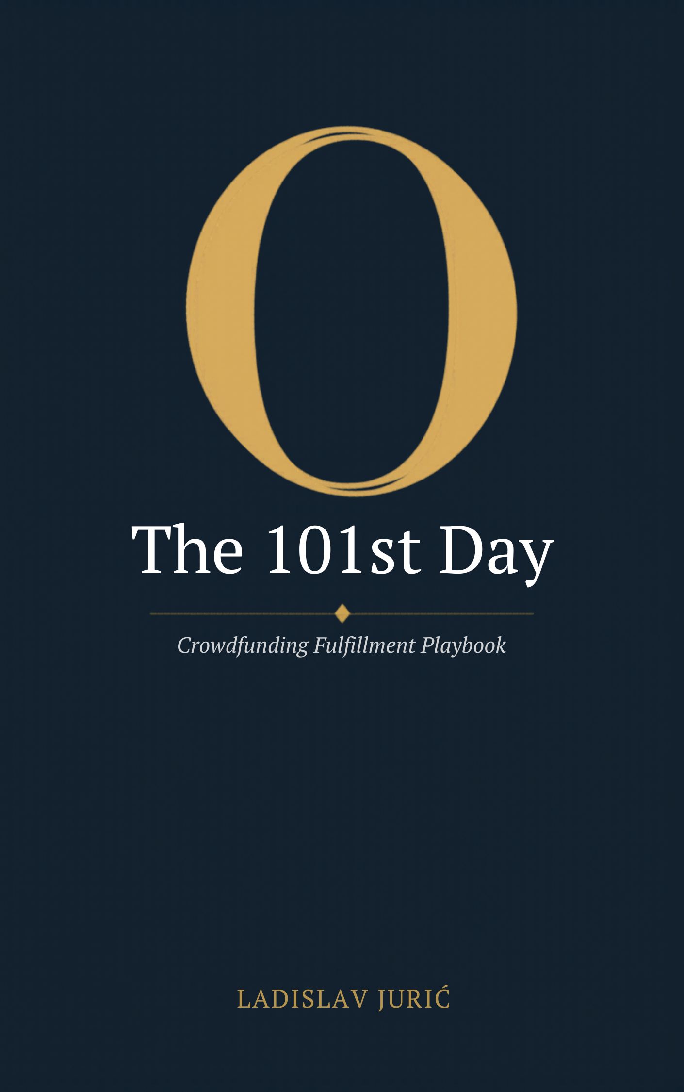 The 101st Day — Crowdfunding Fulfillment Playbook