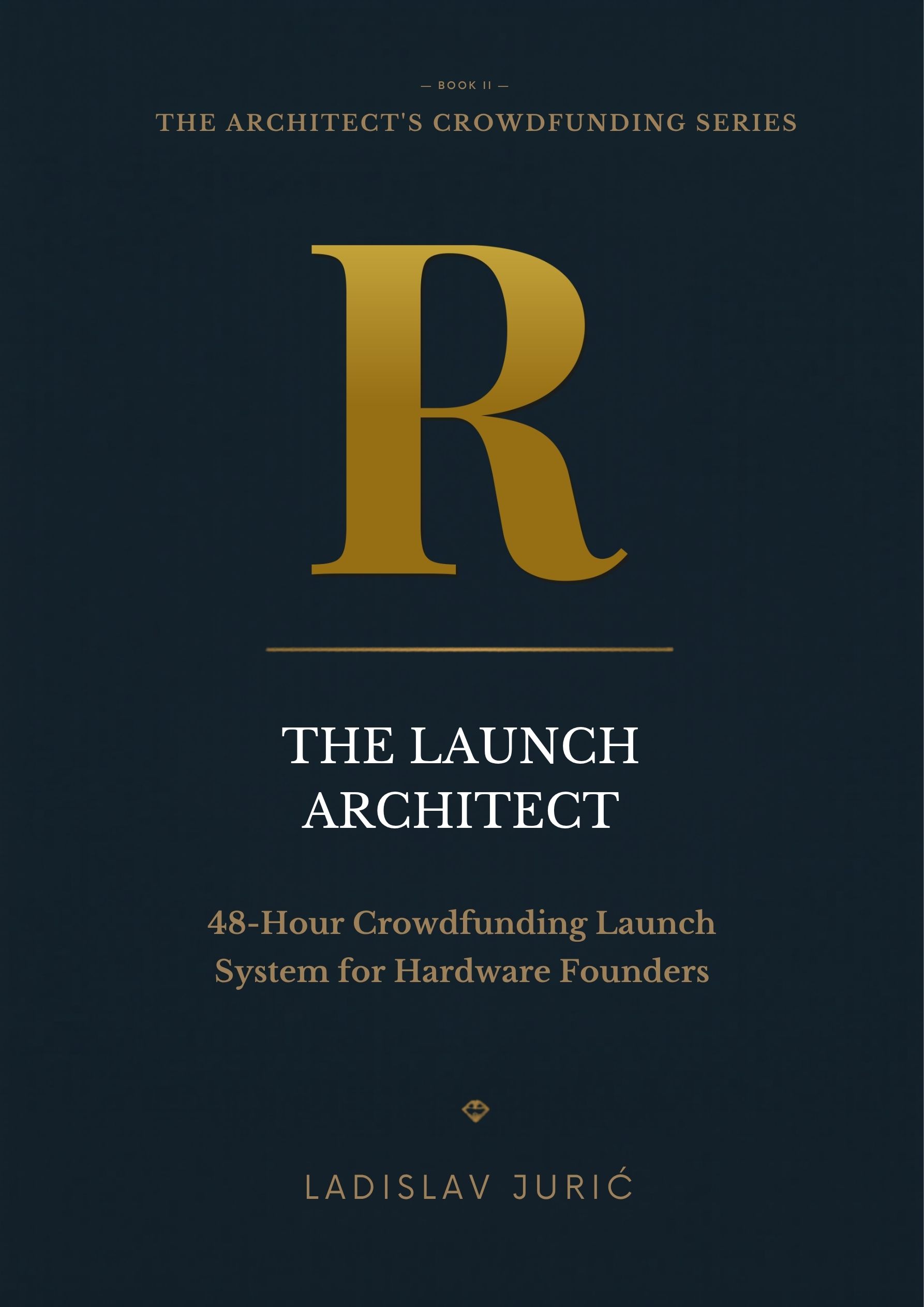 The Launch Architect — 48-Hour Crowdfunding Launch Strategy